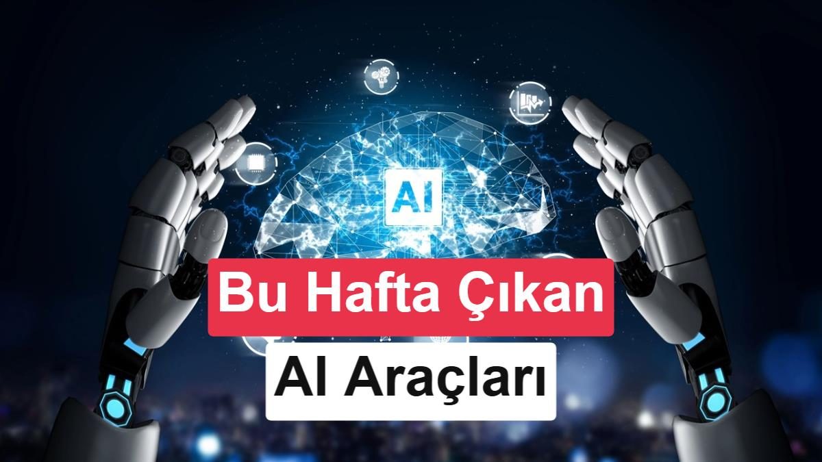 Yapay Zeka Günlükleri: 29 Haziran 2026 Haftasında AI Dünyasında Neler Yaşandı?
