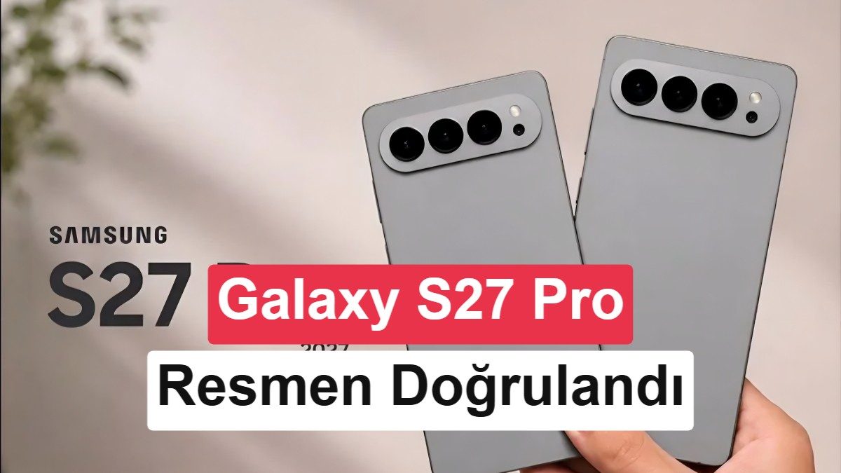 Galaxy S27 Serisinde Dördüncü Model İddiası: Samsung 'Pro' Varyantını Hazırlıyor mu?
