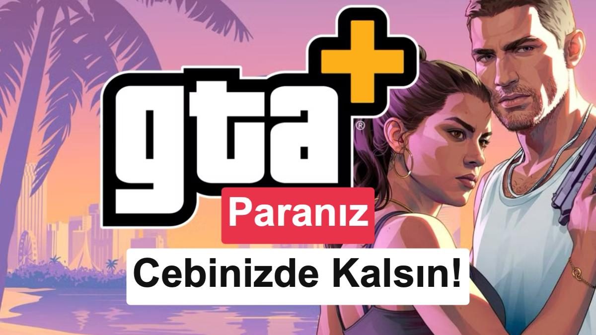 GTA 6 Ön Sipariş Tuzağı: Ücretsiz GTA+ Üyeliğini İptal Etmeyi Unutmayın!